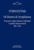 Okładka książki Od Homera do Symplicjusza.Dwanaście wieków literatury helleńskiej w polskich tłumaczeniach 1801-2024
