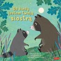 Od kiedy jestem twoją siostrą. Autor: Susannah Shane, Britta Teckentrup. SmakLiter.pl Okładka książki Od kiedy jestem twoją siostrą