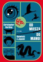 Od miecza do mangi. Autor: Harding Christopher. SmakLiter.pl Okładka książki Od miecza do mangi