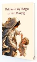 Okładka książki Oddanie się Bogu przez Maryję