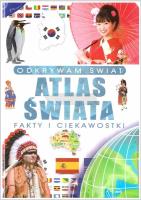 Okładka książki Odkrywam świat. Atlas świata fakty i ciekawostki