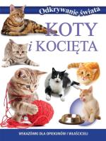 Odkrywanie świata. Koty i kocięta. Autor:   Praca zbiorowa. SmakLiter.pl Okładka książki Odkrywanie świata. Koty i kocięta