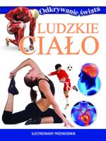 Odkrywanie świata. Ludzkie ciało. Autor:   Praca zbiorowa. SmakLiter.pl Okładka książki Odkrywanie świata. Ludzkie ciało