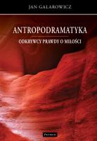 Odkrywcy prawdy o miłości. Antropodramatyka. Autor: Galarowicz Jan. SmakLiter.pl Okładka książki Odkrywcy prawdy o miłości. Antropodramatyka