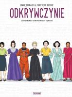 Odkrywczynie. Losy 20 kobiet, które poświęciły... Autor: Marie Moinard. SmakLiter.pl Okładka książki Odkrywczynie. Losy 20 kobiet, które poświęciły..