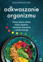 Okładka książki Odkwaszanie organizmu. Dieta, która cofnie stany zapalne, zatrzyma starzenie i doda energii