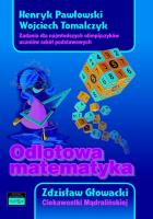Odlotowa matematyka. Zadania dla najmłodszych olimpijczyków uczniów szkół podstawowych. Ciekawostki. Autor: Pawłowski Henryk, Tomalczyk Wojciech, Głowacki Zdzisław. SmakLiter.pl Okładka książki Odlotowa matematyka. Zadania dla najmłodszych olimpijczyków uczniów szkół podstawowych. Ciekawostki