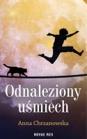 Odnaleziony uśmiech. Autor: Anna Chrzanowska. SmakLiter.pl Okładka książki Odnaleziony uśmiech
