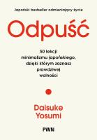 Okładka książki Odpuść. 50 lekcji minimalizmu japońskiego, dzięki którym zaznasz prawdziwej wolności