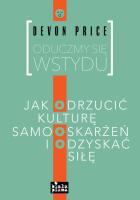 Oduczmy się wstydu. Autor: Devon Price. SmakLiter.pl Okładka książki Oduczmy się wstydu