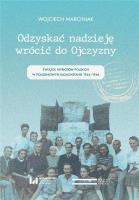 Odzyskać nadzieję wrócić do Ojczyzny. Autor: Wojciech Marciniak. SmakLiter.pl Okładka książki Odzyskać nadzieję wrócić do Ojczyzny