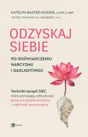 Okładka książki Odzyskaj siebie po doświadczeniu narcyzmu i gaslightingu