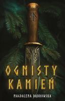 Ognisty kamień. Autor: Magdalena Dąbrowska. SmakLiter.pl Okładka książki Ognisty kamień