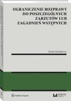 Ograniczenie rozprawy do poszczególnych zarzutów lub zagadnień wstępnych. Autor: Sandra Zientalewicz. SmakLiter.pl Okładka książki Ograniczenie rozprawy do poszczególnych zarzutów lub zagadnień wstępnych