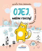 Ojej, ważne rzeczy!. Autor: Anna Jankowska. SmakLiter.pl Okładka książki Ojej, ważne rzeczy!