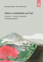 Okładka książki Okno z widokiem na Fuji. Japonia - kraina szeptów i niedomówień
