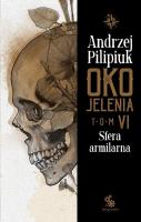 Oko Jelenia. Sfera armilarna. Autor: Andrzej Pilipiuk. SmakLiter.pl Okładka książki Oko Jelenia. Sfera armilarna