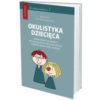 Okulistyka dziecięca kompendium dla lekarzy specjalizujących się w okulistyce i lekarzy innych specj. Autor: Marek Prost i Ewa Oleszczyńska-Prost. SmakLiter.pl Okładka książki Okulistyka dziecięca kompendium dla lekarzy specjalizujących się w okulistyce i lekarzy innych specj