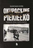 Okupacyjne piekiełko - uszkodzone. Autor: Sławomir Koper. SmakLiter.pl Okładka książki Okupacyjne piekiełko - uszkodzone