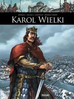 Oni tworzyli historię Karol Wielki. Autor: Clotilde Bruneau, Vincent Delmas. SmakLiter.pl Okładka książki Oni tworzyli historię Karol Wielki