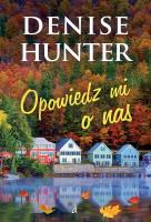 Opowiedz mi o nas. Autor: Hunter Denise. SmakLiter.pl Okładka książki Opowiedz mi o nas