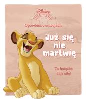 Opowieść o emocjach. Już się nie martwię. Disney. Autor:   Praca zbiorowa. SmakLiter.pl Okładka książki Opowieść o emocjach. Już się nie martwię. Disney
