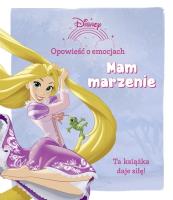 Opowieść o emocjach. Mam marzenie. Disney. Autor:   Praca zbiorowa. SmakLiter.pl Okładka książki Opowieść o emocjach. Mam marzenie. Disney