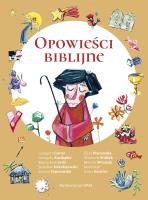 Opowieści biblijne. Autor: Gortat Grzegorz, Grzegorz Kasdepke, Maria Ewa Letki, Mikołajewski Jarosław, Joanna Papuzińska, Piotrowska. SmakLiter.pl Okładka książki Opowieści biblijne