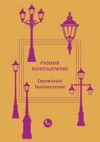 Opowieści fantastyczne. Autor: Fiodor Dostojewski. SmakLiter.pl Okładka książki Opowieści fantastyczne