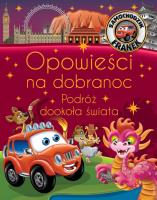 Opowieści na dobranoc. Podróż dookoła świata. Samochodzik Franek. Autor: Katarzyna Smółka-Majerczak. SmakLiter.pl Okładka książki Opowieści na dobranoc. Podróż dookoła świata. Samochodzik Franek