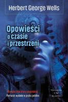 Opowieści o czasie i przestrzeni. Autor: Herbert George Wells. SmakLiter.pl Okładka książki Opowieści o czasie i przestrzeni