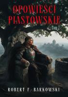 Okładka książki Opowieści piastowskie. Tom 2