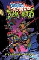 Okładka książki Opowieści Wojowniczych Żółwi Ninja. Tom 1