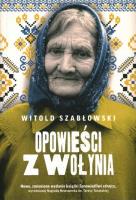 Opowieści z Wołynia. Autor: Szabłowski Witold. SmakLiter.pl Okładka książki Opowieści z Wołynia