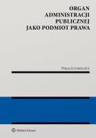 Okładka książki Organ administracji publicznej jako podmiot prawa