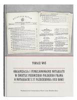 Organizacja i funkcjonowanie notariatu w świetle pierwszego polskiego prawa o notariacie z 27 października 1933 roku. Autor: Woś Tomasz. SmakLiter.pl Okładka książki Organizacja i funkcjonowanie notariatu w świetle pierwszego polskiego prawa o notariacie z 27 października 1933 roku