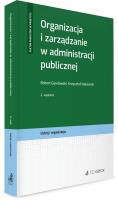 Organizacja i zarządzanie w administracji publicz.. Autor: Robert Gawłowski, Makowski Krzysztof. SmakLiter.pl Okładka książki Organizacja i zarządzanie w administracji publicz.