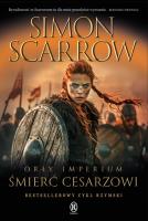 Orły Imperium 21. Śmierć cesarzowi. Autor: Simon Scarrow. SmakLiter.pl Okładka książki Orły Imperium 21. Śmierć cesarzowi