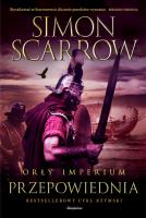 Orły imperium 6. Przepowiednia. Autor: Simon Scarrow. SmakLiter.pl Okładka książki Orły imperium 6. Przepowiednia