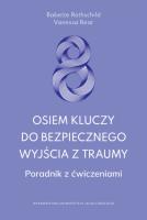 Okładka książki Osiem kluczy do bezpiecznego wyjścia z traumy. Poradnik z ćwiczeniami