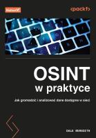 OSINT w praktyce. Jak gromadzić i analizować dane dostępne w sieci. Autor: Dale Meredith. SmakLiter.pl Okładka książki OSINT w praktyce. Jak gromadzić i analizować dane dostępne w sieci