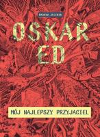 Okładka książki Oskar Ed. Mój najlepszy przyjaciel