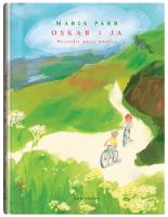 Oskar i ja. Autor: Parr Maria. SmakLiter.pl Okładka książki Oskar i ja