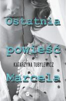 Okładka książki Ostatnia powieść Marcela - uszkodzone