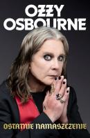 Ostatnie namaszczenie. Autor: Osbourne Ozzy. SmakLiter.pl Okładka książki Ostatnie namaszczenie