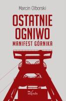 Okładka książki Ostatnie Ogniwo Manifest Górnika