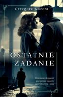 Ostatnie zadanie. Autor: Kozera Grzegorz. SmakLiter.pl Okładka książki Ostatnie zadanie