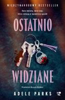 Ostatnio widziane. Autor: Parks Adele. SmakLiter.pl Okładka książki Ostatnio widziane