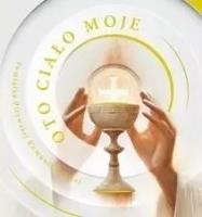 Oto ciało moje. Pamiątka I Komunii Świętej. Autor:   Praca zbiorowa. SmakLiter.pl Okładka książki Oto ciało moje. Pamiątka I Komunii Świętej