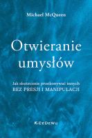 Otwieranie umysłów. Autor: Michael McQueen. SmakLiter.pl Okładka książki Otwieranie umysłów